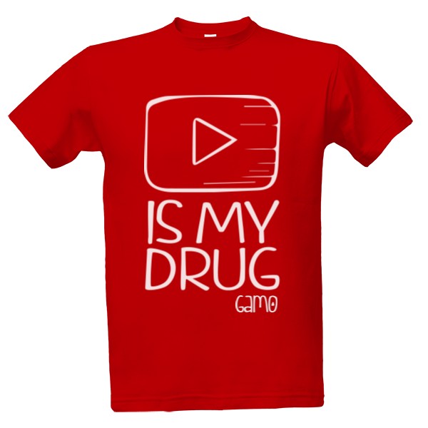 Tričko s potiskem YouTube IS MY DRUG / Man